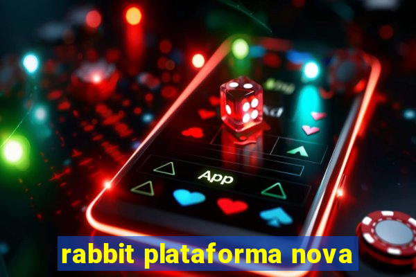 rabbit plataforma nova